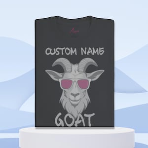 Personalized G.O.A.T Tee, Custom Goat T-Shirt, Greatest of All Time Tee, Goat Tee Gift, Goat Shirt, Funny, Fun Goat Shirt, Gift ideas