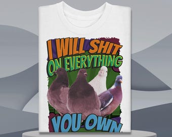 Funny Pigeon Meme Shirt: Unhinged Humor Tee