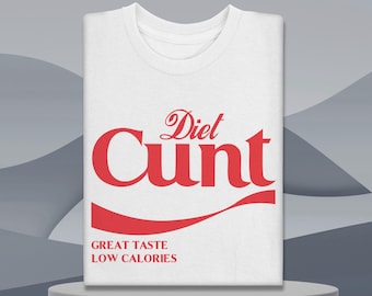 Diet Cunt Soda Parody T-Shirt, Funny Offensive Meme Shirt