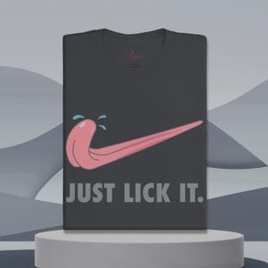 Just Lick It-T-shirt: ongepast vies aanstootgevend grappig memeshirt