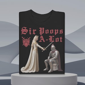 Sir Poops A Lot Shirt, Funny Poop T-Shirt, Toilet Humor Tee