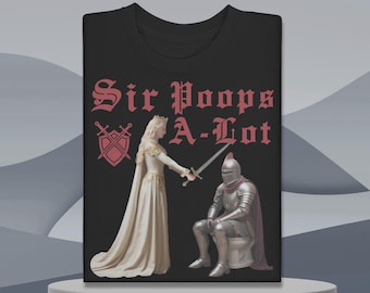 Sir Poops A Lot Shirt, Funny Poop T-Shirt, Toilet Humor Tee
