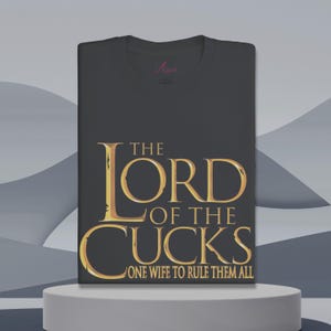 Funny Cuckold Shirt, Humorous Lord of the Cucks tshirt, Unisex Funny Cuckold T-Shirt, Rude Cuckold Gift For Boyfriend, Husband & Fiancé