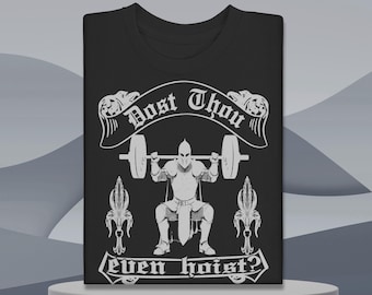 Funny Medieval Knight Gym Shirt: Dost Thou Even Hoist?