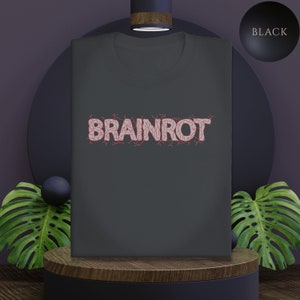 Brainrot T-Shirt, brain rot Trending Shirt, Funny Y2k Meme top, 2000s Celebrity shirt, Funny Meme Tee, funny gift ideas, Funny Tiktok Meme