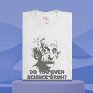 Funny science shirt, humorous Science Graduation Gift, Geek physicist tee, Chemistry Teacher Gift, physics funny shirt