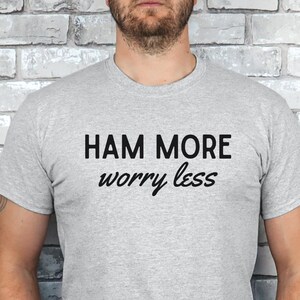 Ham More Worry Less Shirt, Ham Radio Operator Shirt, Ham Radio Shirt, Ham Radio Operator Shirt, Ham Radio Gifts, Amateur Radio