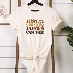 Just A Girl Who Loves Coffee Shirt, Cofffee Addict, But First Coffee, Brewing Coffee, Coffee for Her, Drink Coffee, Coffee and Teach, Iced