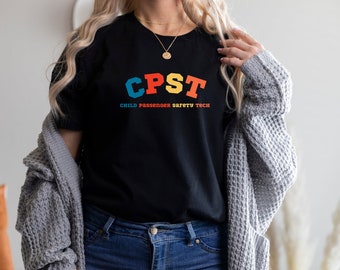 CPST Shirt, Child Passenger Safety Tech Shirt, Safety Technician, Safety Tech CPS, CPST Instructor, Cpst Technician, Car Safety Educator