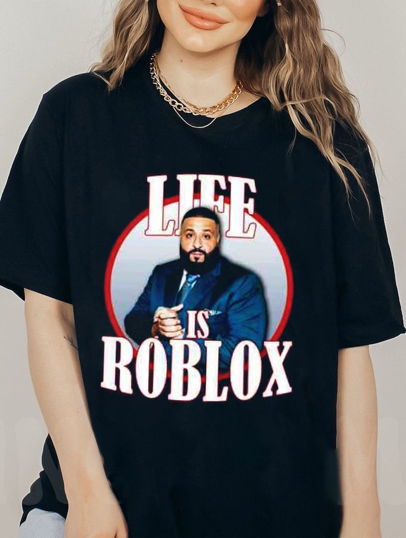 life-is-roblox-dj-khaled-funny-meme-joke-tshirt-dj-khaled-etsy