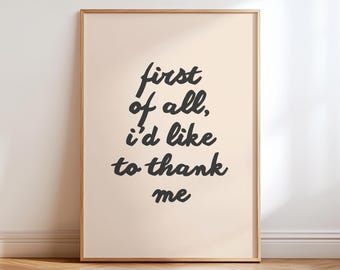 First of All I'd Like to Thank Me Print, Funny Confidence Quote Poster, Motivational Wall Art, Typography Decor, Self Love Gift