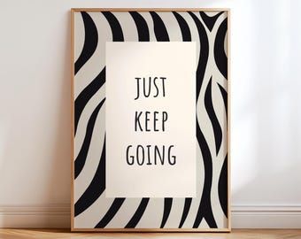 Just Keep Going Print, Motivational Wall Art, Beige Neutral Decor, Minimalist Abstract Poster, Inspirational Quote, Bedroom Wall Art