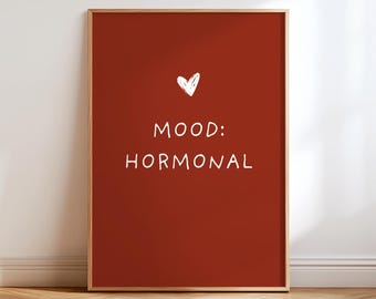 Mood Hormonal Print, Funny Girl Quote Wall Art, Cute Typography Poster, Relatable Humour Decor, Bedroom Wall Art, Gift for Her, Sassy Decor