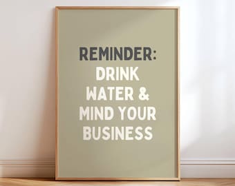 Reminder Drink Water Print, Funny Office Wall Art, Sarcastic Quote Poster, Business Decor, Modern Desk Art, Workplace Gift, Office Print