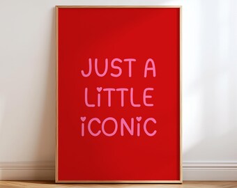 Just A Little Iconic Print, Girly Quote Wall Art, Red Typography Poster, Confident Aesthetic Decor, Cute Bedroom Art, Preppy Room Decor