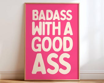Badass With A Good Ass Print, Funny Pink Wall Art, Sassy Girl Quote Poster, Girly Bedroom Decor, Funny Gift For Her, Y2K Wall Art