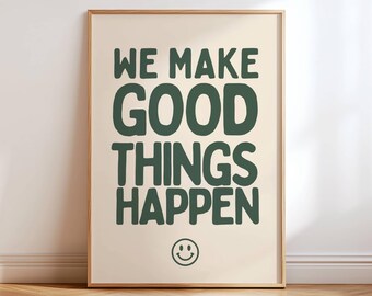 We Make Good Things Happen Print, Positive Office Wall Art, Motivational Typography Poster, Workplace Decor, Team Print, Coworker Gift