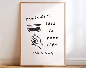 This Is Your Life Make It Lovely Wall Art Print, Wine Quote Poster, Minimalist Bar Cart Decor, Wine Lover Gift, Positive Wall Art