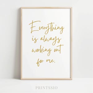 Manifestation Printable Wall Art, Everything Is Always Working Out for Me Quote, Law of Attraction Affirmation, Positive Download Decor
