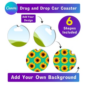 Op de afbeelding: Een Canva-ontwerptemplate voor het maken van aangepaste auto-onderzetters. De template bevat zes verschillende vormen, waaronder een wolk, een heuvel en een zonnebloemmotief. De tekst "Drag and Drop Car Coaster" wordt bovenaan de afbeelding weergegeven. De tekst "Add Your Design" wordt boven een witte cirkel met een blauwe lucht en een witte wolk weergegeven. De tekst "Add Your Own Background" wordt onder twee cirkels met een zonnebloemmotief weergegeven.