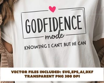 Godfidence Mode Svg, Faith Design Png, Christian Quote Svg, Love Like Jesus Svg, Religious Svg, God Fidence Svg, Bible Verse Svg, Faith Svg