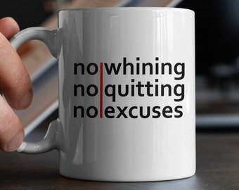 No Whining No Quitting No Excuses Gym Mug for Fitness Motivation, Bodybuilding Motivation, Gym Motivation, Weight loss Motivation