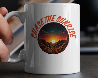 Chase the Sunrise Inspirational Mountain & Forest Ceramic Coffee/Tea Mug - Perfect Gift for Yourself or as a Gift Idea for a Friend.