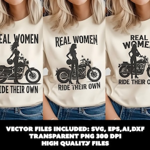 Real women ride their own svg, biker woman png, motorcycle T-Shirt png, women’s empowerment design, biker svg files, motorcycle woman vector