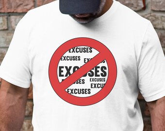 No Excuses Sign T-Shirt, Fitness Motivation Shirt, Excuses Tee, Get Fit Shirt, Motivation Shirt, Stay Fit Shirt, Bodybuilding Shirts