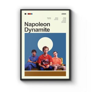 May include: A movie poster for the film "Napoleon Dynamite" featuring a blue background with a white circle in the center. The poster features three men sitting on a couch, with the main character, Napoleon Dynamite, in the center. The poster also includes the film's title, release year, and credits.