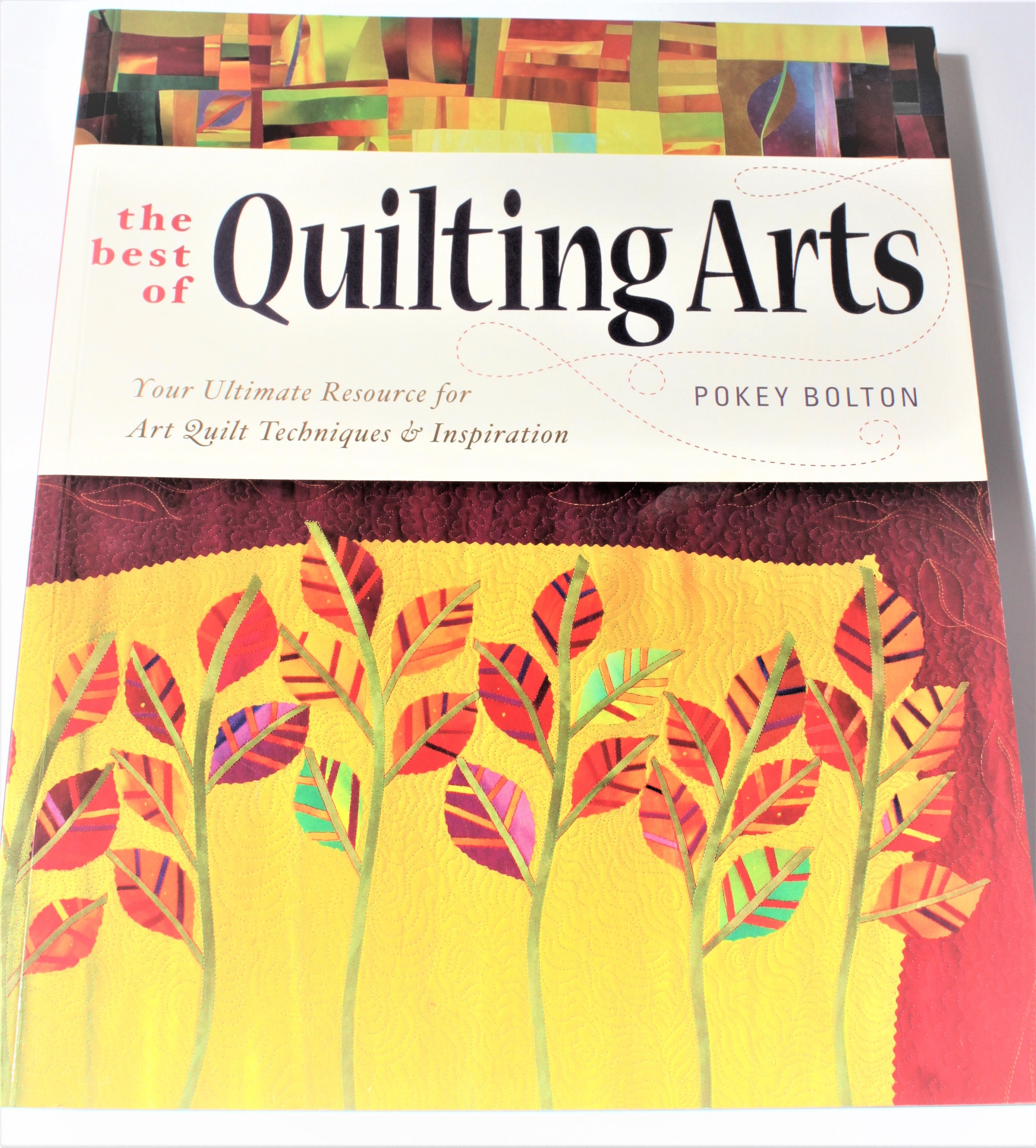 The Best of Quilting Arts quilt book by Pokey Bolton 158 page art quilt design book