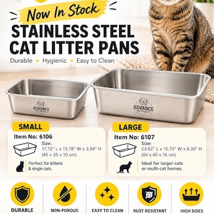 May include: Two rectangular stainless steel cat litter pans with the Advance Pet Product logo. The small pan measures 17.72 inches L x 13.78 inches W x 3.94 inches H. The large pan measures 23.62 inches L x 15.75 inches W x 6.30 inches H.