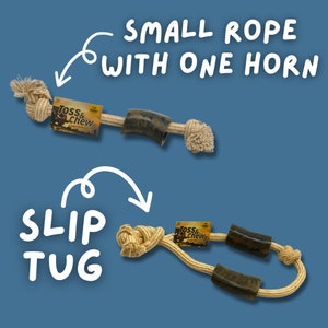 May include: A brown and tan rope dog toy with a brown rubber horn. The rope is knotted at both ends and has a label that says "Toss & Chew". The toy is described as a "small rope with one horn" and a "slip tug".
