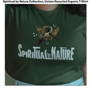 Spiritual by Nature Collection, Unisex Recycled Organic T-Shirt, Eco-Spiritual Organic Tee, Comfort and Style