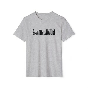 Spiritual by Nature Collection, Unisex Recycled Organic T-Shirt, Eco-Spiritual Organic Tee, Comfort and Style Athletic Heather