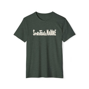 Spiritual by Nature Collection, Unisex Recycled Organic T-Shirt, Eco-Spiritual Organic Tee, Comfort and Style Heather Forest