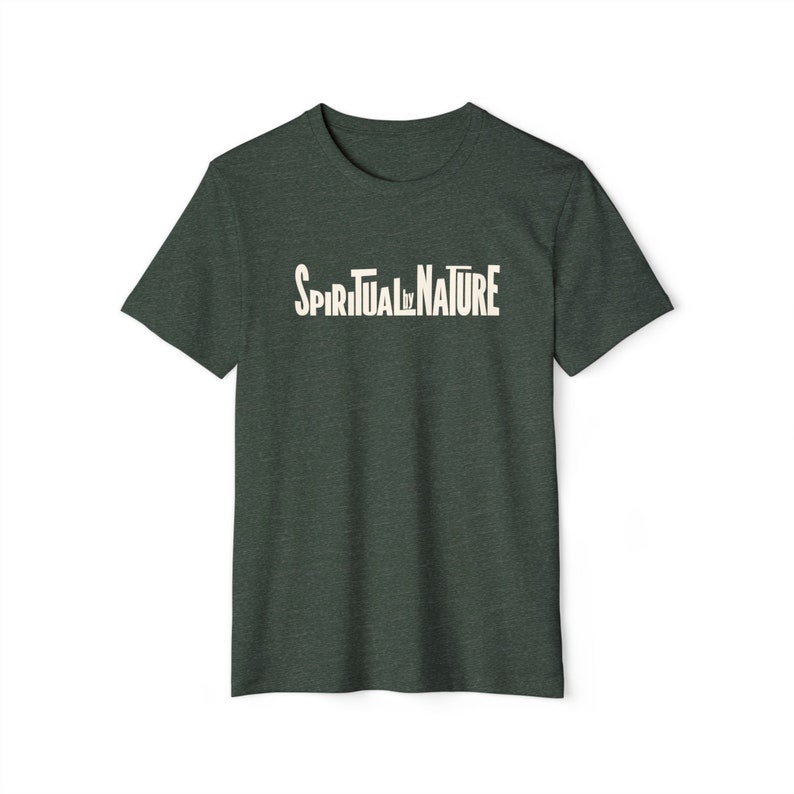Spiritual by Nature Collection, Unisex Recycled Organic T-Shirt, Eco-Spiritual Organic Tee, Comfort and Style Heather Forest