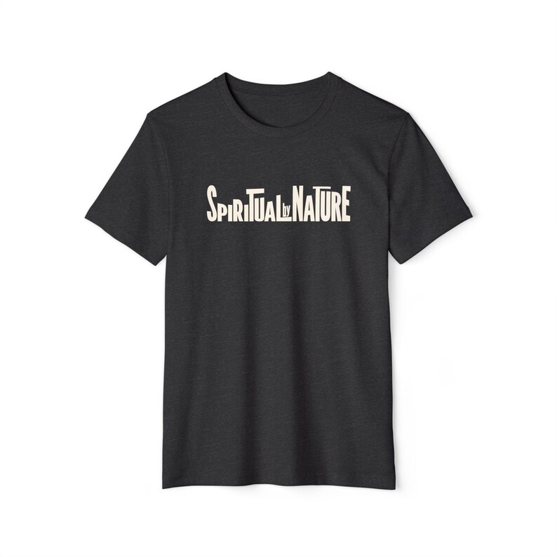 Spiritual by Nature Collection, Unisex Recycled Organic T-Shirt, Eco-Spiritual Organic Tee, Comfort and Style Dark Grey Heather