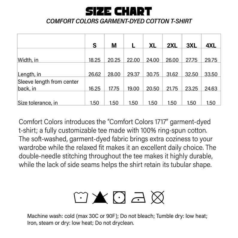 May include: A size chart for a Comfort Colors garment-dyed cotton t-shirt, with measurements in inches for width, length, and sleeve length. The chart includes sizes S through 4XL, and details about the shirt's fabric and care instructions.