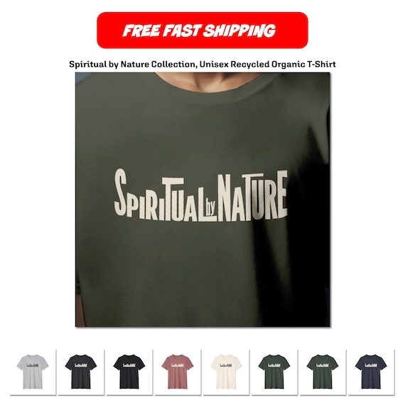 Spiritual by Nature Collection, Unisex Recycled Organic T-Shirt, Eco-Spiritual Organic Tee, Comfort and Style
