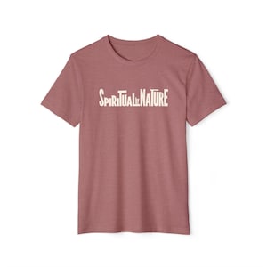 Spiritual by Nature Collection, Unisex Recycled Organic T-Shirt, Eco-Spiritual Organic Tee, Comfort and Style Heather Mauve