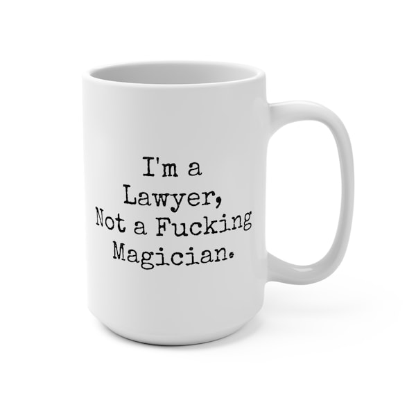 Humor Lawyer Mug - 'I'm a Lawyer, Not a Magic Magician' 15oz Coffee Cup for Legal Professionals
