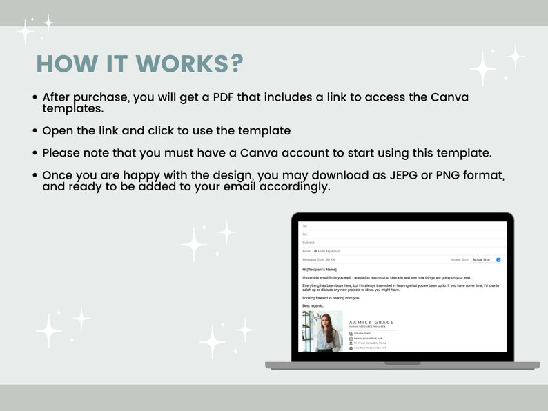 May include: How to use a Canva template: After purchase, you will receive a PDF with a link to access the Canva template. Open the link and click to use the template. You must have a Canva account to use the template. Once you are happy with the design, you can download it as a JPEG or PNG file and add it to your email.