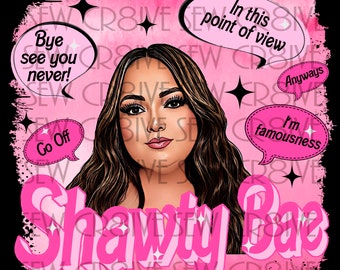 Shawty Bae Funny Printable Card / is Your Birthday but Go off 