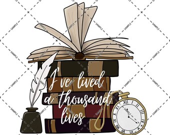 I Have Lived a Thousand Lives, PNG,  digital download, Book, Bookish