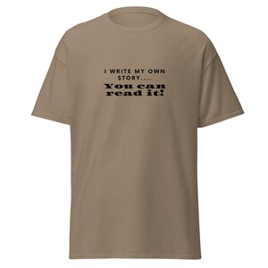 Ich schreibe meine eigene Geschichte - Du kannst sie lesen Unisex T-Shirt
