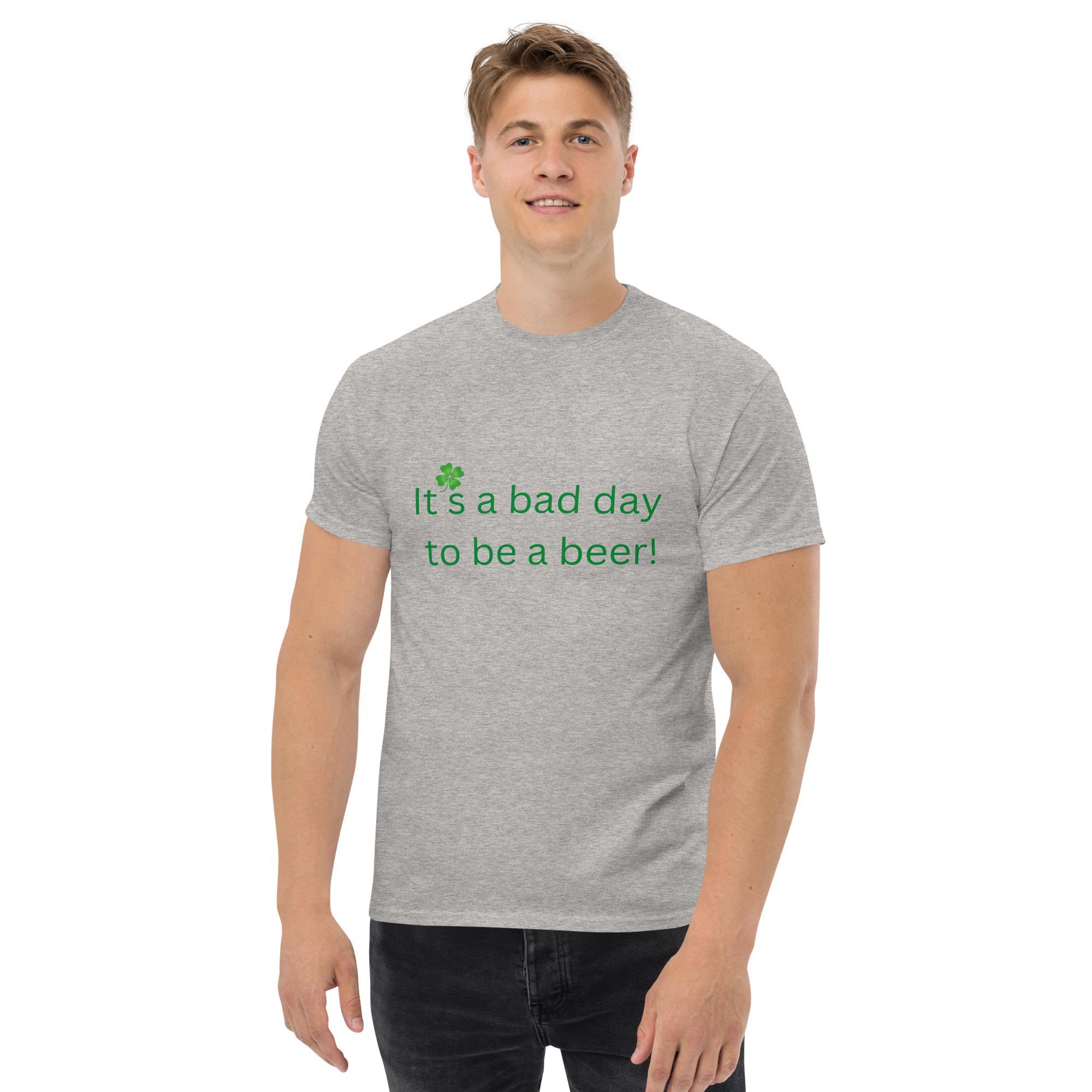 It's a bad day to be a beer T-Shirt