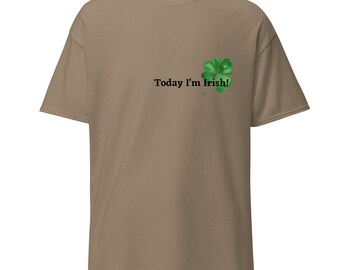 Today I&#39;m Irish Design 1 Unisex T-Shirt