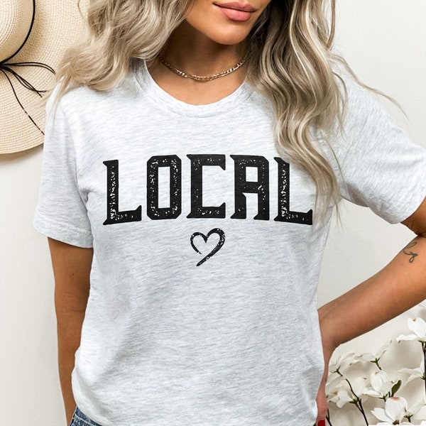 Vintage Local T-Shirt, Local Heart Shirt, Local Graphic Tee, Support Local Shirt, Small Business Gift, Shop Local Business Shirt, Local Tee