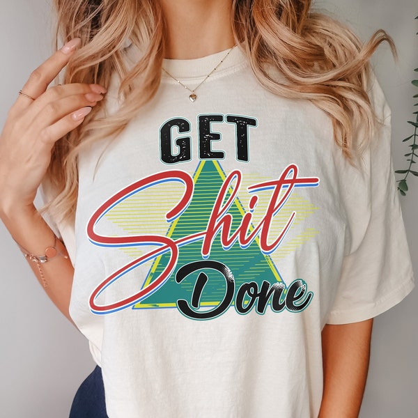 Get Shit Done Shirt - Etsy